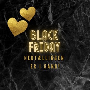 Nu varer det ikke længe... BLACK FRIDAY IS COMING!